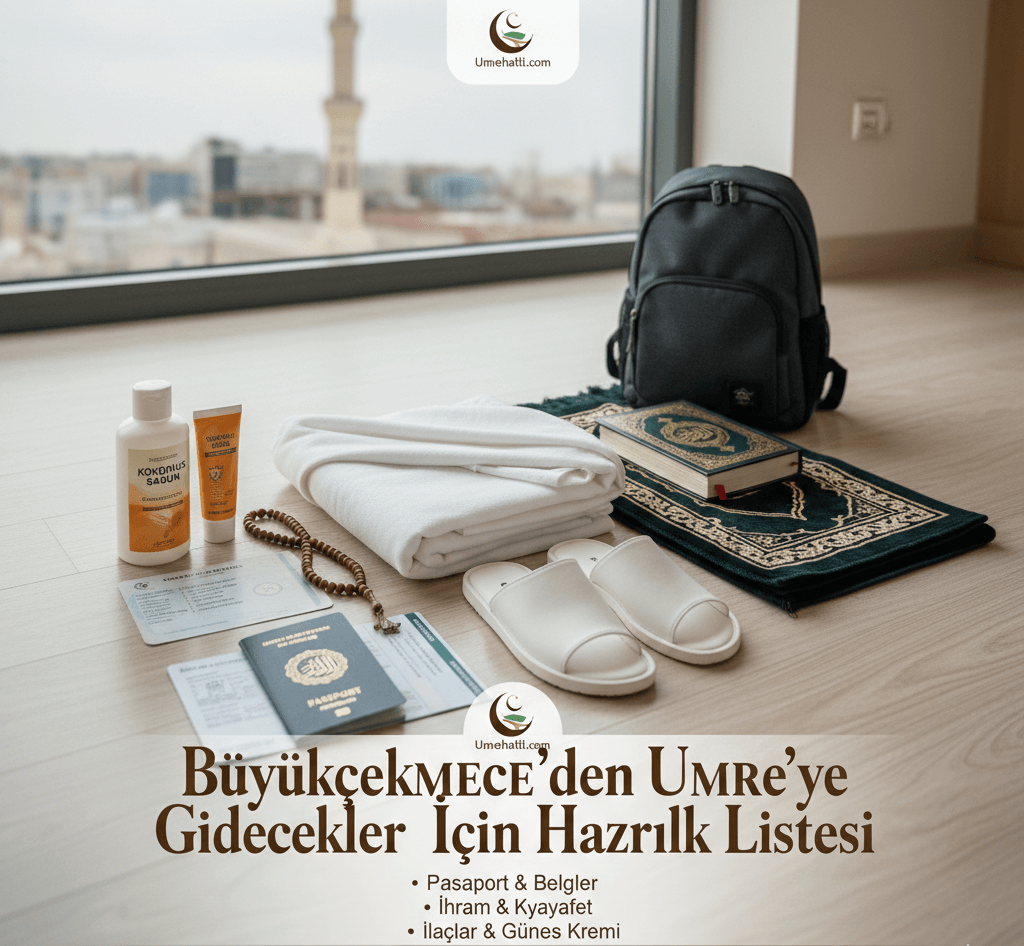 Büyükçekmece'den Umre'ye gidecekler için hazırlık listesi